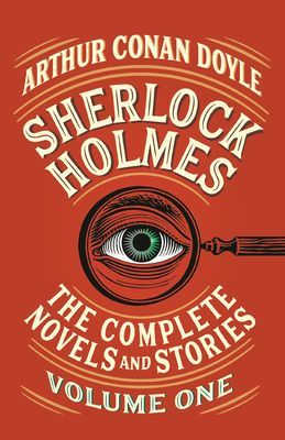 Sherlock Holmes: The Complete Novels and Stories, Volume I (Doyle Arthur Conan)(Paperback)