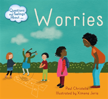 Questions and Feelings About: Worries (Christelis Paul)(Paperback / softback)