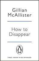 How to Disappear (McAllister Gillian)(Paperback / softback)