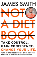 Not a Diet Book - Take Control. Gain Confidence. Change Your Life. (Smith James)(Paperback / softback)