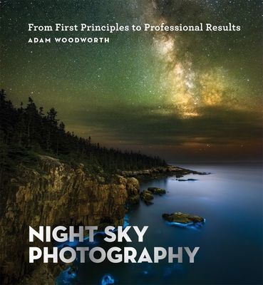 Night Sky Photography - From First Principles to Professional Results (Woodworth Adam)(Paperback / softback)