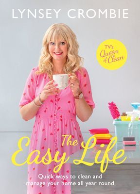 Easy Life - Quick ways to clean and manage your home all year round (Lynsey Queen of Clean)(Pevná vazba)