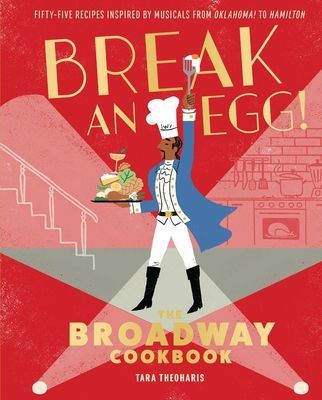 Break and Egg! - The Broadway Cookbook (Theoharis Tara)(Pevná vazba)