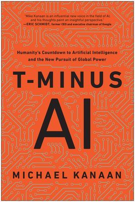 T-Minus AI - Humanity's Countdown to Artificial Intelligence and the New Pursuit of Global Power (Kanaan Michael)(Pevná vazba)