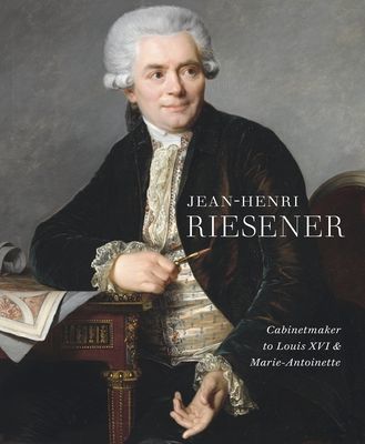 Jean-Henri Riesener - Cabinetmaker to Louis XVI and Marie Antoinette (Jacobsen Helen)(Pevná vazba)