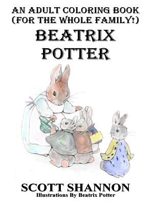 An Adult Coloring Book (for the Whole Family!) Beatrix Potter (Shannon Scott)(Paperback)