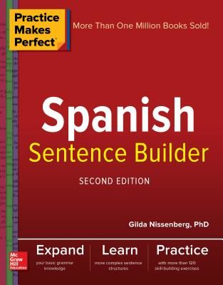 Practice Makes Perfect Spanish Sentence Builder, Second Edition (Nissenberg Gilda)(Paperback)