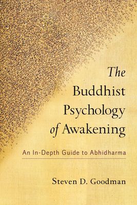 Buddhist Psychology of Awakening - An In-Depth Guide to Abhidharma (Goodman Steven)(Paperback / softback)