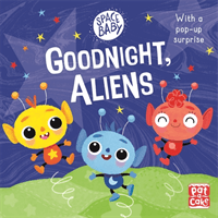 Space Baby: Goodnight, Aliens! (Pat-a-Cake)(Board book)