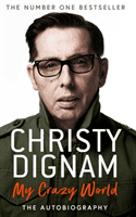 My Crazy World - The Autobiography (Dignam Christy)(Paperback / softback)