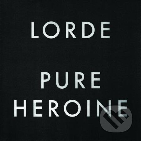 LORDE Pure Heroine (2013)