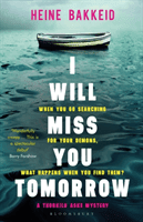 I Will Miss You Tomorrow (Bakkeid Heine)(Paperback / softback)