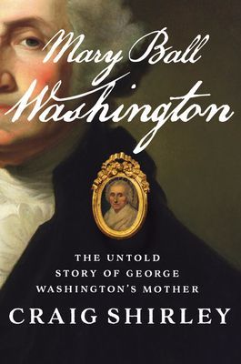 Mary Ball Washington - The Untold Story of George Washington's Mother (Shirley Craig)(Paperback)