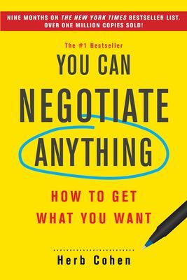 You Can Negotiate Anything - How to Get What You Want (Cohen Herb)(Paperback / softback)