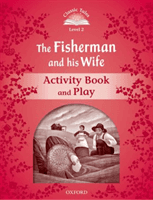 Classic Tales Second Edition: Level 2: The Fisherman and His Wife Activity Book & Play(Paperback / softback)