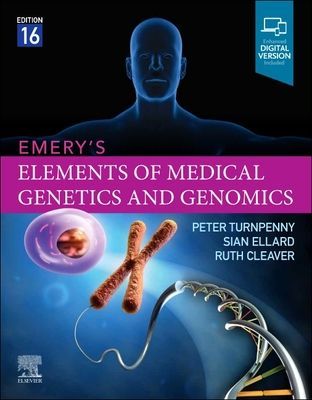 Emery's Elements of Medical Genetics and Genomics (Turnpenny Peter D BSc MB ChB DRCOG DCH FRCP FRCPCH FRCPath FHEA (Consultant Clinical Geneticist Royal Devon and Exeter Hospital<br>Senior Clinical Lecturer Peninsula Medical School Exeter UK))(Paperback /