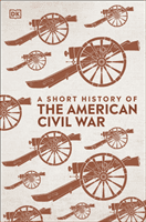 Short History of The American Civil War (DK)(Pevná vazba)