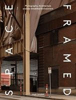 Space Framed - Photography, Architecture and the Social Landscape (Campbell Hugh)(Pevná vazba)