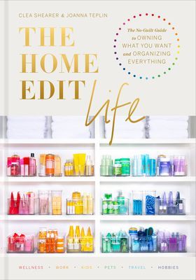 Home Edit Life - The No-Guilt Guide to Owning What You Want and Organizing Everything (Shearer Clea)(Pevná vazba)