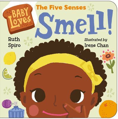 Baby Loves the Five Senses: Smell! (Spiro Ruth)(Board book)