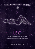 Astrosex: Leo - How to have the best sex according to your star sign (Smith Erika W.)(Pevná vazba)