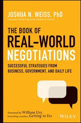 The Book of Real-World Negotiations: Successful Strategies from Business, Government, and Daily Life (Weiss Joshua N.)(Pevná vazba)