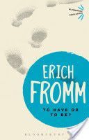 To Have or To Be? - Erich Fromm