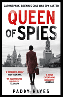 Queen of Spies - Daphne Park, Britain's Cold War Spy Master (Hayes Paddy)(Paperback / softback)