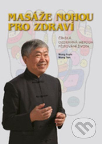 Masáže nohou pro zdraví - Wang Fuyin, Wang Yan
