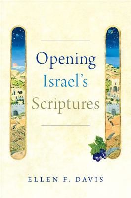 Opening Israel's Scriptures (Davis Ellen F. (Amos Ragan Kearns Distinguished Professor of Bible and Practical Theology Amos Ragan Kearns Distinguished Professor of Bible and Practical Theology Duke University))(Paperback / softback)