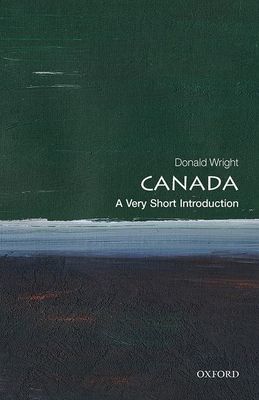 Canada: A Very Short Introduction (Wright Donald (Professor of Political Science University of New Brunswick))(Paperback / softback)