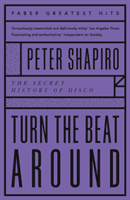 Turn the Beat Around - The Secret History of Disco (Shapiro Peter)(Paperback / softback)