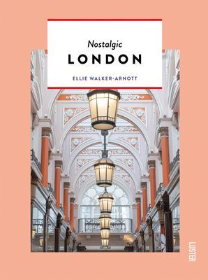 Nostalgic London (Walker-Arnott Ellie)(Paperback / softback)