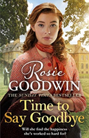 Time to Say Goodbye - The new saga from Sunday Times bestselling author Rosie Goodwin (Goodwin Rosie)(Paperback / softback)
