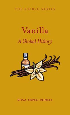 Vanilla - A Global History (Abreu Rosa)(Pevná vazba)