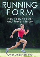 Running Form: How to Run Faster and Prevent Injury (Anderson Owen)(Paperback)