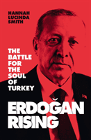 Erdogan Rising - A Warning to Europe (Smith Hannah Lucinda)(Paperback / softback)