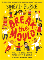 Break the Mould - How to Take Your Place in the World (Burke Sinead)(Paperback / softback)