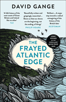 Frayed Atlantic Edge - A Historian's Journey from Shetland to the Channel (Gange David)(Paperback / softback)