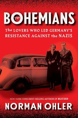 Bohemians - The Lovers Who Led Germany's Resistance Against the Nazis (Norman Ohler Ohler)(Pevná vazba)