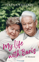 My Life with Boris (Yeltsin Naina)(Pevná vazba)