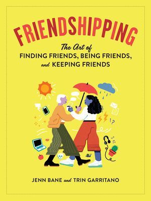 Friendshipping - The Art of Finding Friends, Being Friends, and Keeping Friends (Bane)(Paperback / softback)