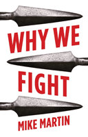 Why We Fight (Martin Mike)(Paperback / softback)
