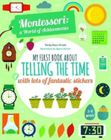 My First Book About Telling the Time with lots of fantastic stickers - Montessori World of Achievements (Piroddi Chiara)(Paperback / softback)