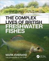Complex Lives of British Freshwater Fishes (Everard Mark (University of the West of England UK))(Pevná vazba)