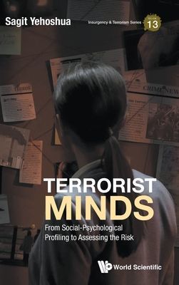 Terrorist Minds: From Social-psychological Profiling To Assessing The Risk (Yehoshua Sagit (Hebrew Univ In Jerusalem Israel & Interdisciplinary Center Herzliya Israel))(Pevná vazba)