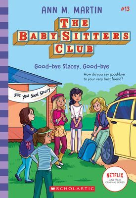 Good-bye Stacey, Good-bye (The Baby-sitters Club #13) (Martin Ann M.)(Paperback)