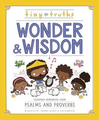 Tiny Truths Wonder and Wisdom: Everyday Reminders from Psalms and Proverbs (Rivard Joanna)(Pevná vazba)