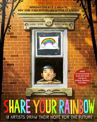 Share Your Rainbow: 18 Artists Draw Their Hope for the Future (Various)(Paperback)