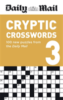 Daily Mail Cryptic Volume 3 - 100 new puzzles from the Daily Mail (Daily Mail)(Paperback / softback)